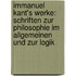 Immanuel Kant's Werke: Schriften Zur Philosophie Im Allgemeinen Und Zur Logik