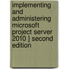 Implementing and Administering Microsoft Project Server 2010 ] Second Edition door Gary L. Chefetz