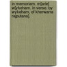 In Memoriam. M[arie] W[ykeham. In verse. By Wykeham, of Kherwarra Rajputana]. door M.W.