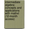 Intermediate Algebra: Concepts and Applications with Mathxl (12-Month Access) by Marvin L. Bittinger