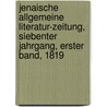 Jenaische allgemeine Literatur-Zeitung, Siebenter Jahrgang, Erster Band, 1819 by Unknown