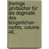 Jherings Jahrbücher Für Die Dogmatik Des Bürgerlichen Rechts, Volume 46...