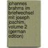 Johannes Brahms Im Briefwechsel Mit Joseph Joachim, Volume 2 (German Edition)