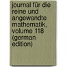 Journal Für Die Reine Und Angewandte Mathematik, Volume 118 (German Edition) by Hensel Kurt