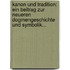 Kanon Und Tradition: Ein Beitrag Zur Neueren Dogmengeschichte Und Symbolik...
