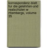 Korrespondenz-Blatt Fur Die Gelehrten-Und Realschulen W Rttembergs, Volume 35 door Anonymous Anonymous