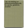 L Ge; Ein Beitrag Zur Seelenkrankheitskunde, Fur Aerzte, Geistliche, Erzieher by Johann Christian August Heinroth