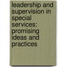 Leadership and Supervision in Special Services: Promising Ideas and Practices door Charles A. Maher