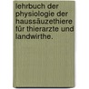 Lehrbuch der Physiologie der Haussäuzethiere für Thierarzte und Landwirthe. by Franz Muller