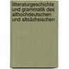Litteraturgeschichte und Grammatik des althochdeutschen und altsächsischen . door Piper Paul