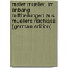 Maler Mueller. Im Anbang Mittbeilungen Aus Muellers Nachlass (German Edition) door Seuffert Bernhard