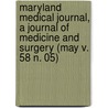 Maryland Medical Journal, a Journal of Medicine and Surgery (May V. 58 N. 05) door General Books