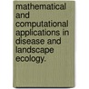 Mathematical and Computational Applications in Disease and Landscape Ecology. door Erin Lynn Landguth