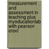 Measurement And Assessment In Teaching Plus Myeducationlab With Pearson Etext