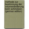 Methode Zur Bestimmung Der Volumenänderung Beim Schmelzen . (German Edition) door Hess Alfred