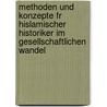 Methoden Und Konzepte Fr Hislamischer Historiker Im Gesellschaftlichen Wandel by Marina Schmidt