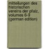 Mitteilungen Des Historischen Vereins Der Pfalz, Volumes 6-9 (German Edition)