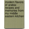 Modern Flavors of Arabia: Recipes and Memories from My Middle Eastern Kitchen door Suzanne Husseini
