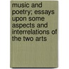 Music and Poetry; Essays Upon Some Aspects and Interrelations of the Two Arts door Sidney Lanier