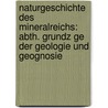 Naturgeschichte Des Mineralreichs: Abth. Grundz Ge Der Geologie Und Geognosie door Karl Csar Von Leonhard