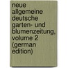 Neue Allgemeine Deutsche Garten- Und Blumenzeitung, Volume 2 (German Edition) by Rudolph Mettler