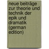 Neue Beiträge Zur Theorie Und Technik Der Epik Und Dramatik (German Edition) door Spielhagen Friedrich