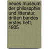 Neues Museum der Philosophie und Litteratur, Dritten Bandes Erstes Heft, 1805 door Friedrich Bouterwek