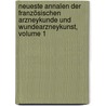 Neueste Annalen Der Französischen Arzneykunde Und Wundearzneykunst, Volume 1 door Christoph Wilhelm Von Hufeland