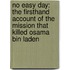 No Easy Day: The Firsthand Account of the Mission That Killed Osama Bin Laden