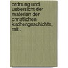 Ordnung und Uebersicht der Materien der christlichen Kirchengeschichte, mit . door Köllner Eduard