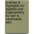 Outlines & Highlights For Algebra And Trigonometry By Earl W. Swokowski, Isbn