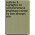 Outlines & Highlights For Comprehensive Pharmacy Review By Leon Shargel, Isbn