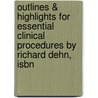 Outlines & Highlights For Essential Clinical Procedures By Richard Dehn, Isbn door Cram101 Textbook Reviews