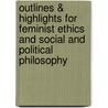 Outlines & Highlights For Feminist Ethics And Social And Political Philosophy door Cram101 Textbook Reviews