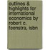 Outlines & Highlights For International Economics By Robert C. Feenstra, Isbn