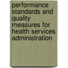 Performance Standards and Quality Measures for Health Services Administration door Tim Coleman