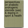 Perspectives On Anabolic Androgenic Steroids (aas) & Doping In Sport & Health door Julien Baker