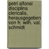Petri Alfonsi Disciplina Clericalis, herausgegeben von Fr. Wilh. Val. Schmidt
