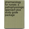 Pharmacology for Nurses: A Pathophysiologic Approach Plus Study Guide Package door Michael P. Adams