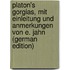 Platon's Gorgias, Mit Einleitung Und Anmerkungen Von E. Jahn (German Edition)