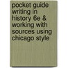 Pocket Guide Writing In History 6E & Working With Sources Using Chicago Style door Mary Lynn Rampolla