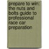 Prepare to Win: The Nuts and Bolts Guide to Professional Race Car Preparation