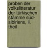 Proben Der Volkslitteratur Der Türkischen Stämme Süd- Sibiriens, Ii. Theil by Vasilij V. Radlov