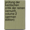 Prüfung Der Kantischen Critik Der Reinen Vernunft, Volume 2 (German Edition) door Schultz Johann