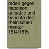 Reden gegen Napoleon; Aufsätze und Berichte des Rheinischen Merkur 1814/1815 by Görres