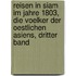 Reisen in Siam im Jahre 1803, die Voelker der oestlichen Asiens, Dritter Band