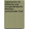 Repertorium für Biblische und Morgenländische Litteratur, achtzehnder Theil door Johan Gotfried Eichborn