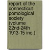 Report of the Connecticut Pomological Society (Volume 22Nd-24th 1913-15 Inc.) door Connecticut Pomological Society