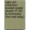 Rigby Pm Coleccion: Leveled Reader (levels 17-18) La Hermanita (the New Baby) door Authors Various