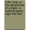 Rollin Rone; or the Adventures of a Toper. A satirical poem. Night the first. by Alexander Lawton